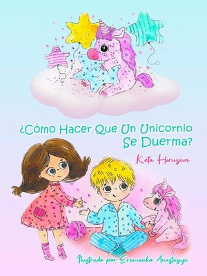 cover image of Cómo Hacer Que Un Unicornio Se Duerma